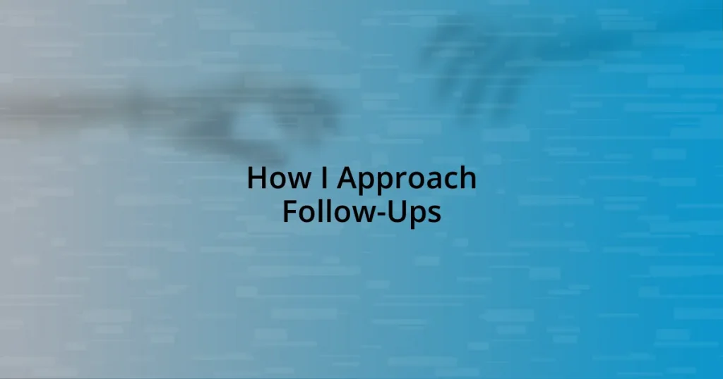 How I Approach Follow-Ups