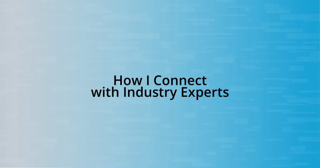 How I Connect with Industry Experts