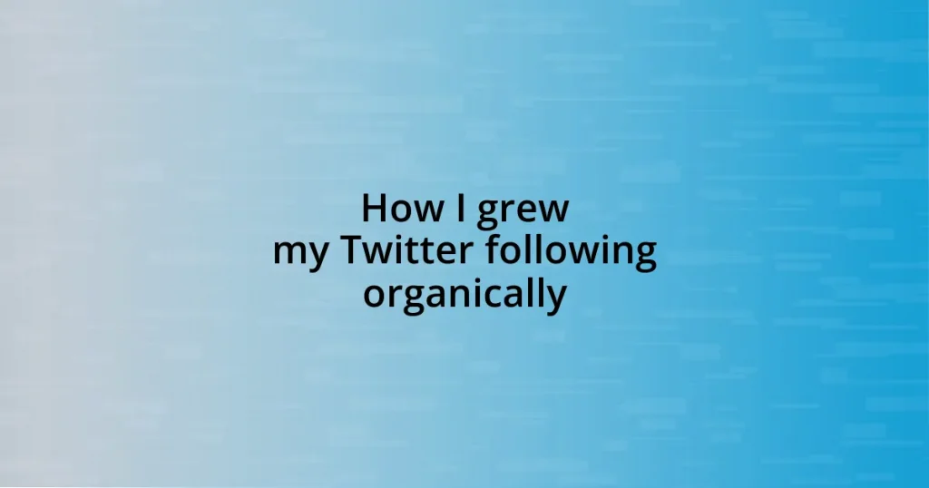 How I grew my Twitter following organically