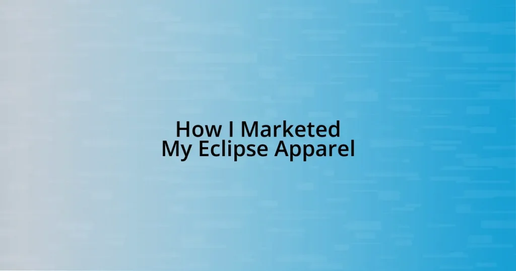 How I Marketed My Eclipse Apparel