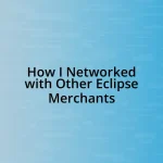 How I Networked with Other Eclipse Merchants