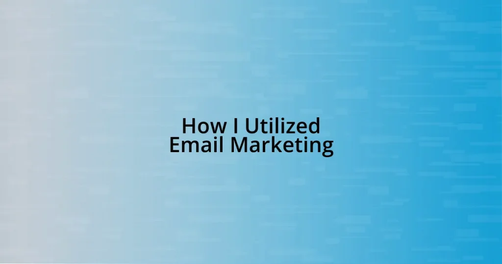 How I Utilized Email Marketing