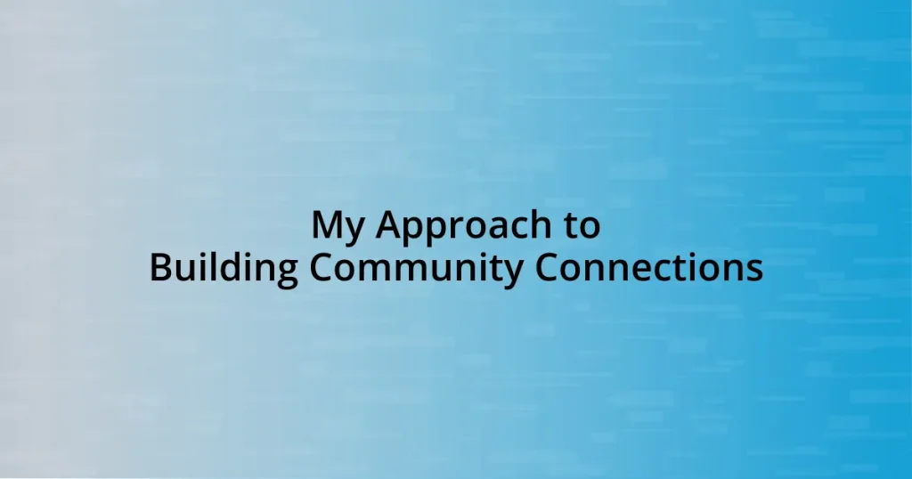 My Approach to Building Community Connections