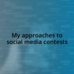 My approaches to social media contests