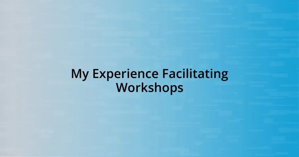 My Experience Facilitating Workshops