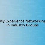 My Experience Networking in Industry Groups