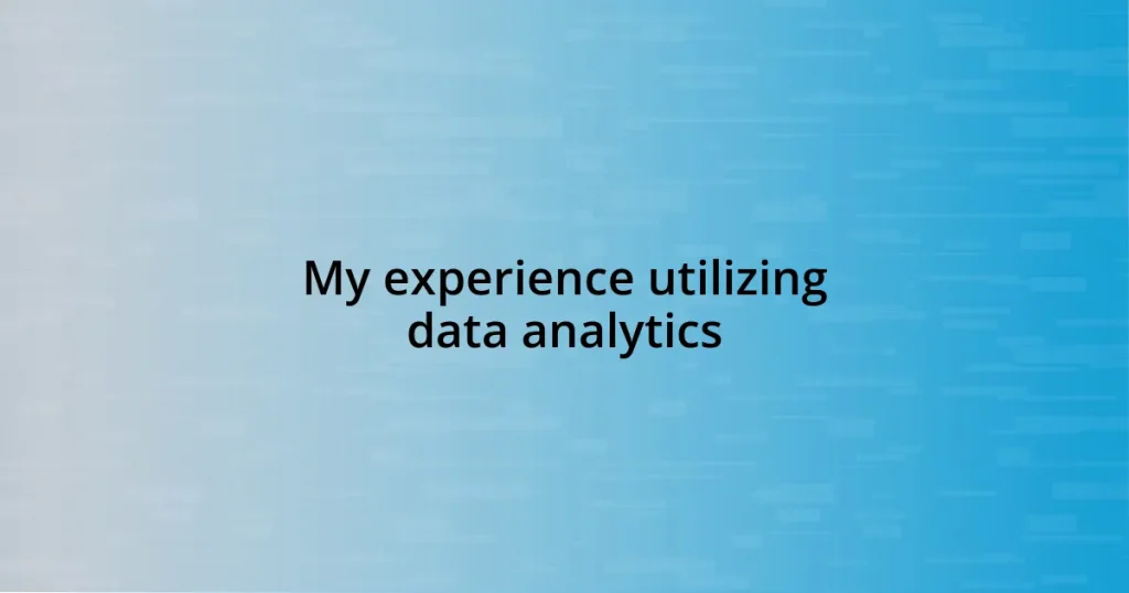 My experience utilizing data analytics