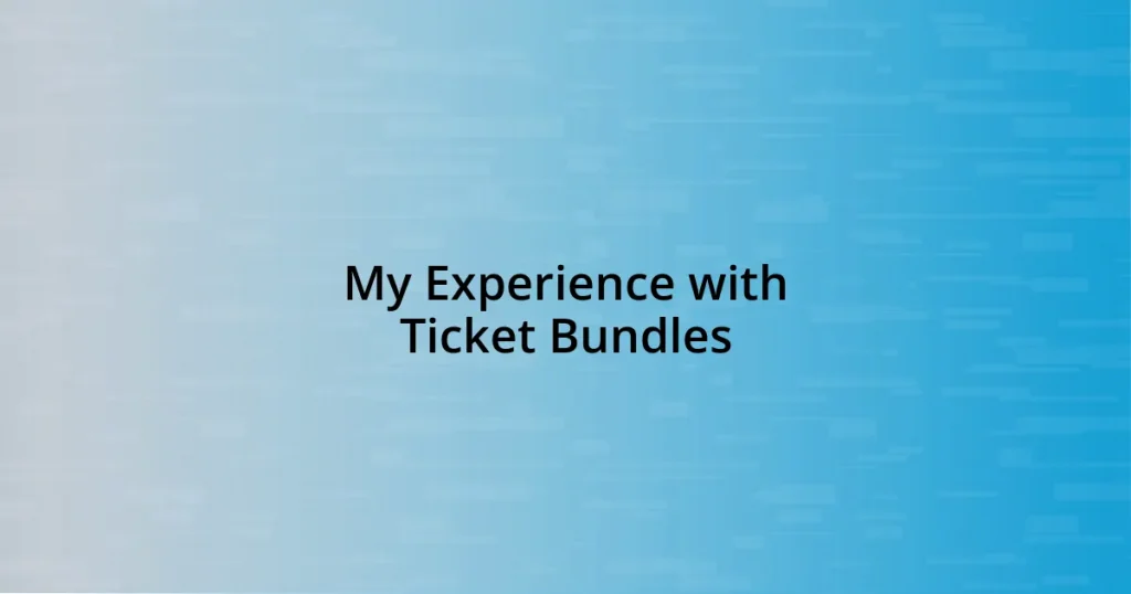 My Experience with Ticket Bundles