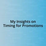 My Insights on Timing for Promotions