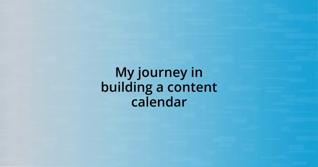 My journey in building a content calendar