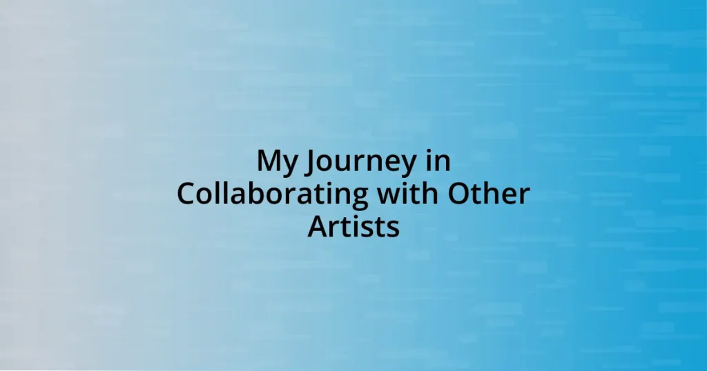 My Journey in Collaborating with Other Artists