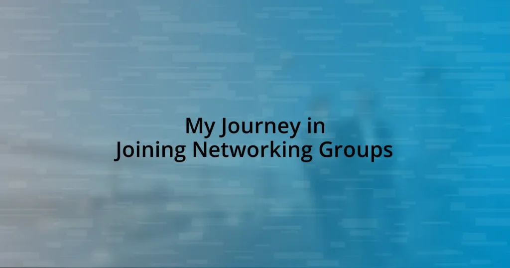 My Journey in Joining Networking Groups