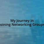 My Journey in Joining Networking Groups