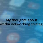 My thoughts about LinkedIn networking strategies