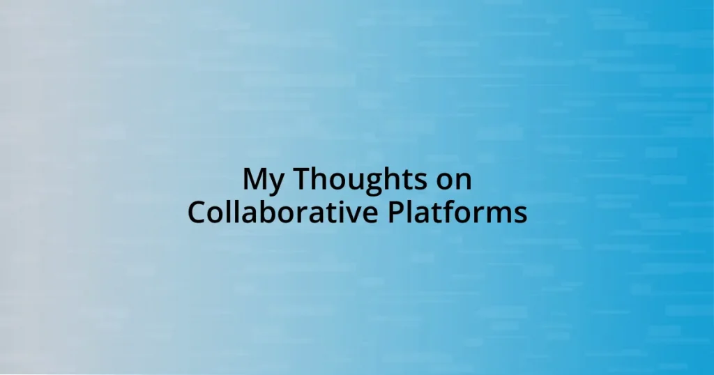 My Thoughts on Collaborative Platforms