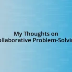 My Thoughts on Collaborative Problem-Solving