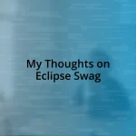 My Thoughts on Eclipse Swag