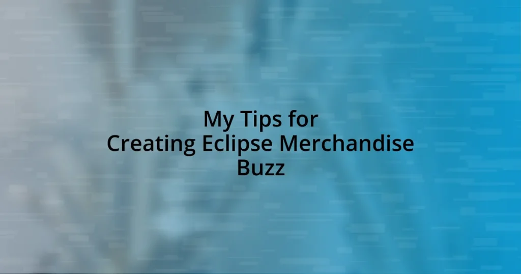 My Tips for Creating Eclipse Merchandise Buzz