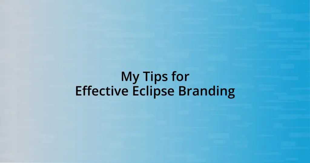 My Tips for Effective Eclipse Branding