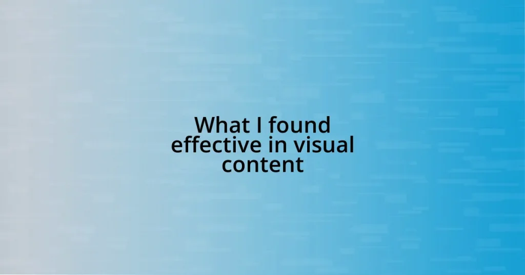 What I found effective in visual content