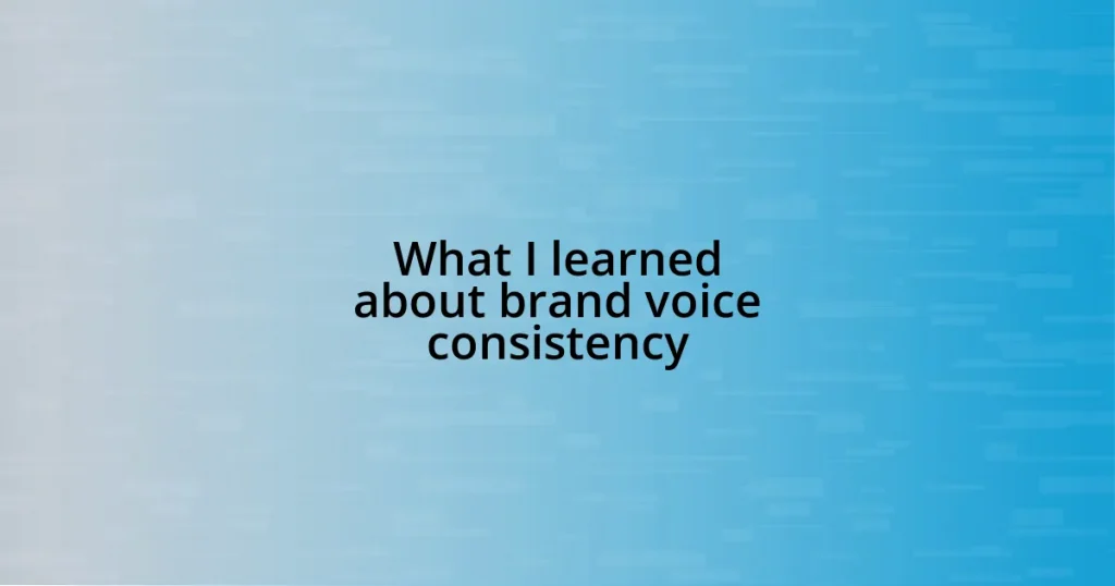 What I learned about brand voice consistency