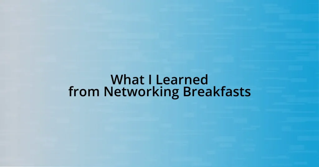 What I Learned from Networking Breakfasts