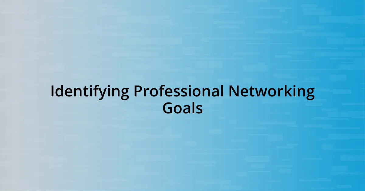 Identifying Professional Networking Goals