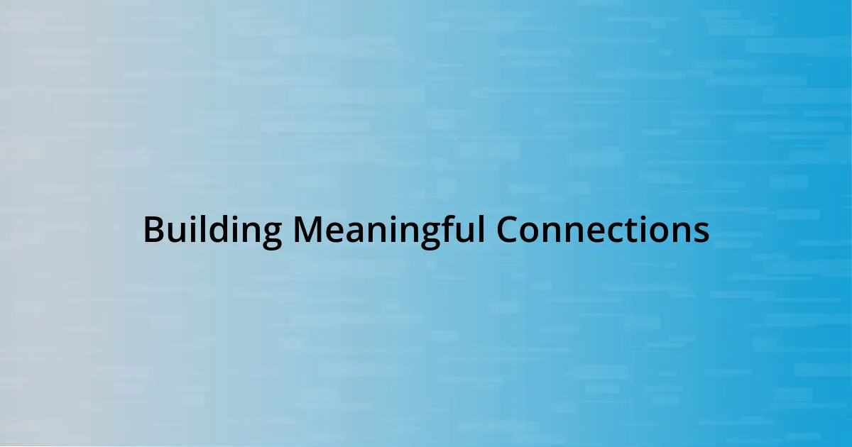 Building Meaningful Connections