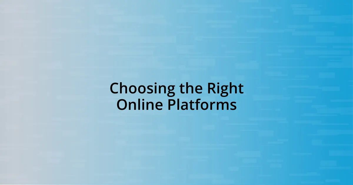 Choosing the Right Online Platforms