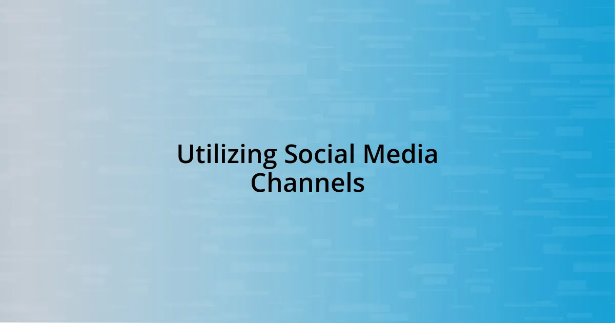 Utilizing Social Media Channels