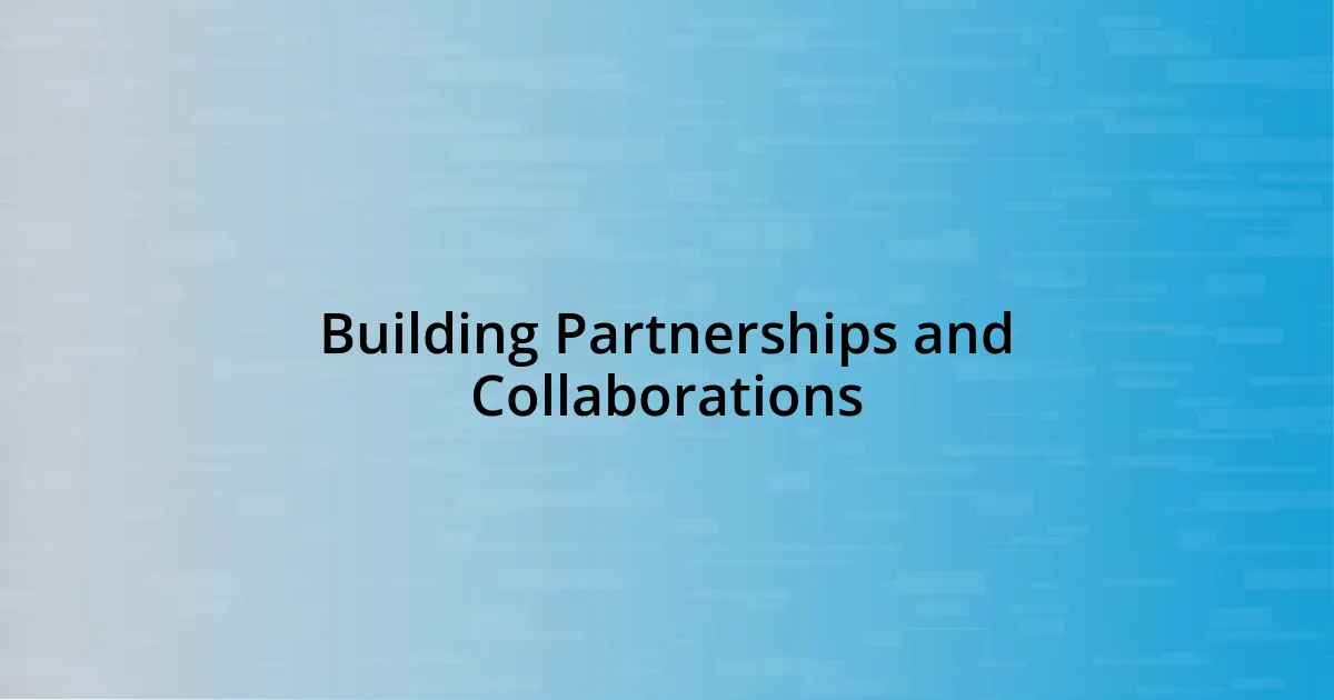 Building Partnerships and Collaborations