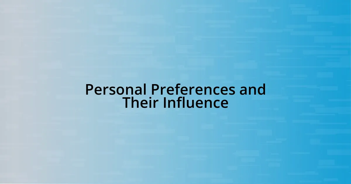 Personal Preferences and Their Influence