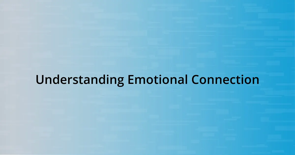 Understanding Emotional Connection