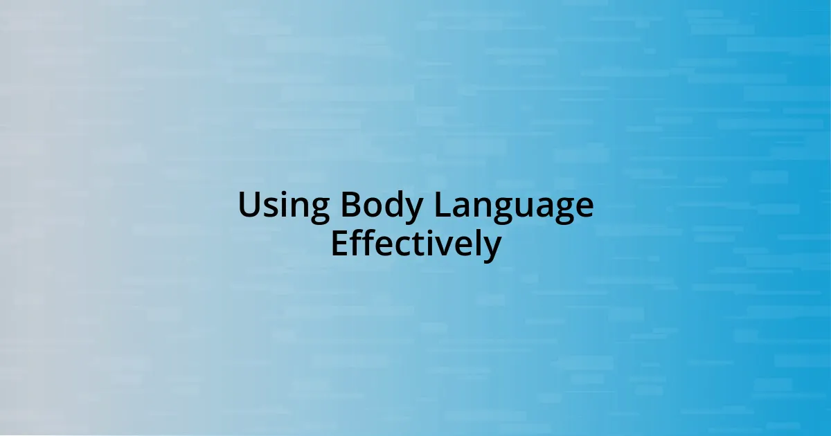 Using Body Language Effectively