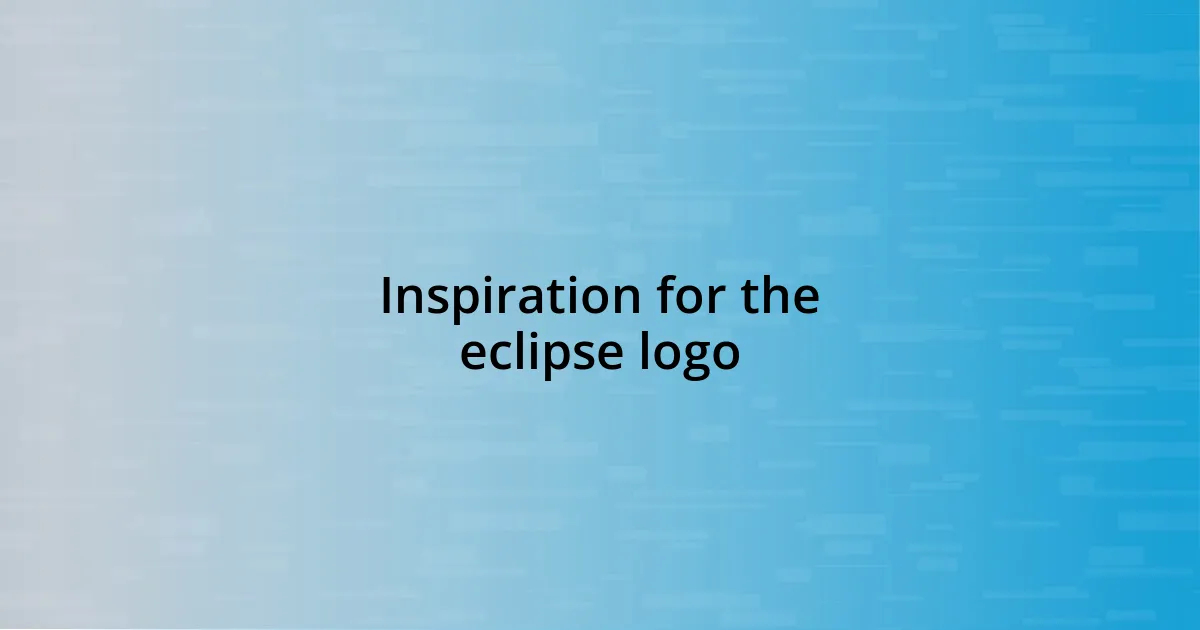 Inspiration for the eclipse logo