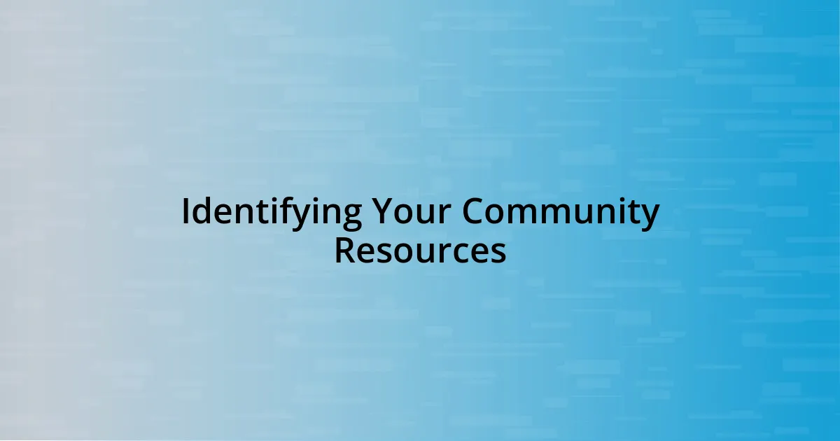 Identifying Your Community Resources