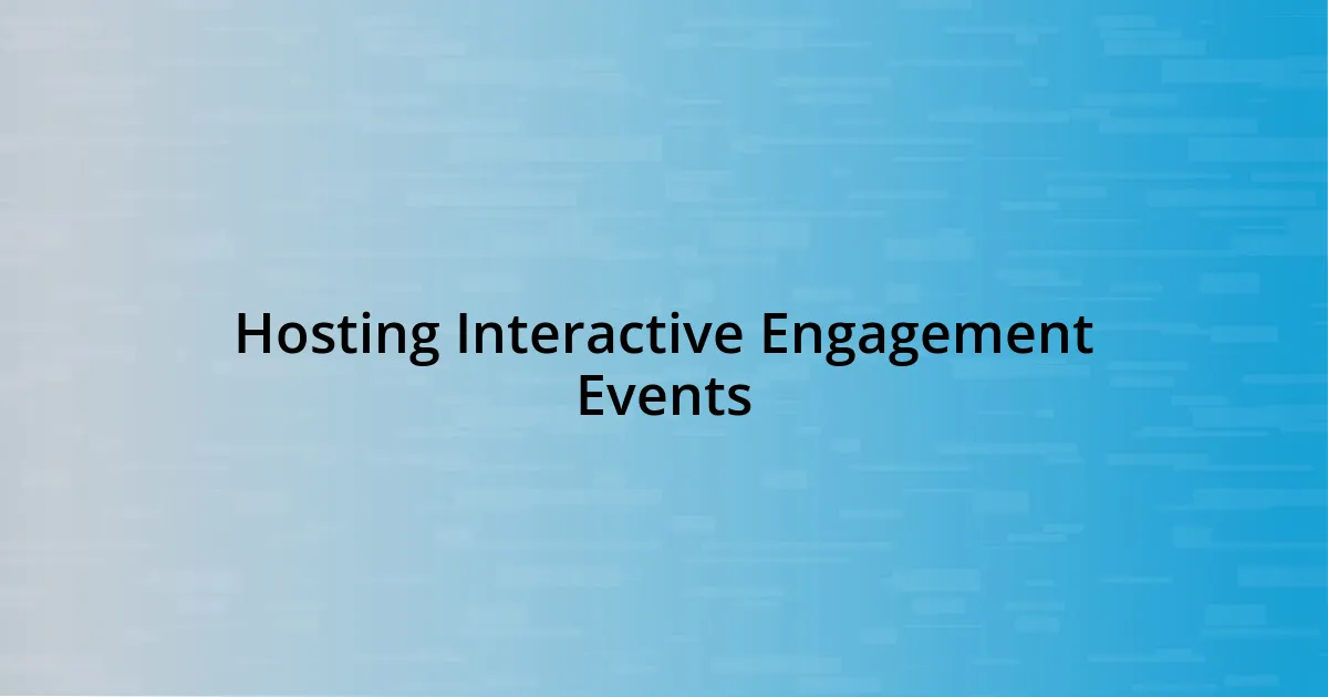 Hosting Interactive Engagement Events