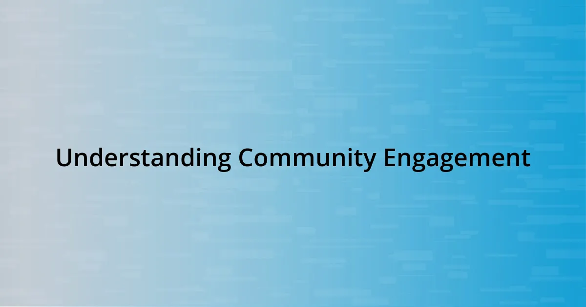 Understanding Community Engagement