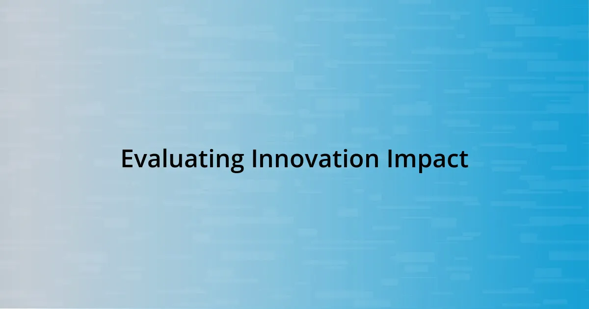 Evaluating Innovation Impact