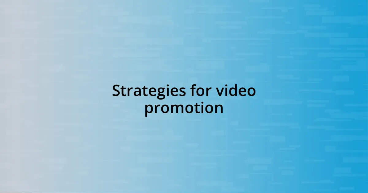 Strategies for video promotion