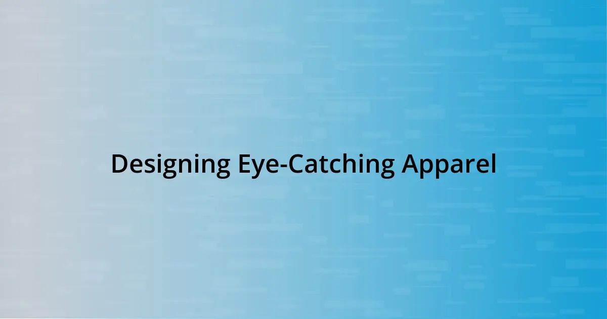 Designing Eye-Catching Apparel