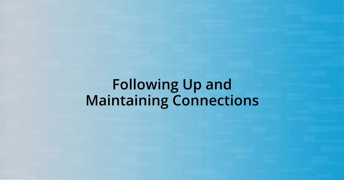 Following Up and Maintaining Connections