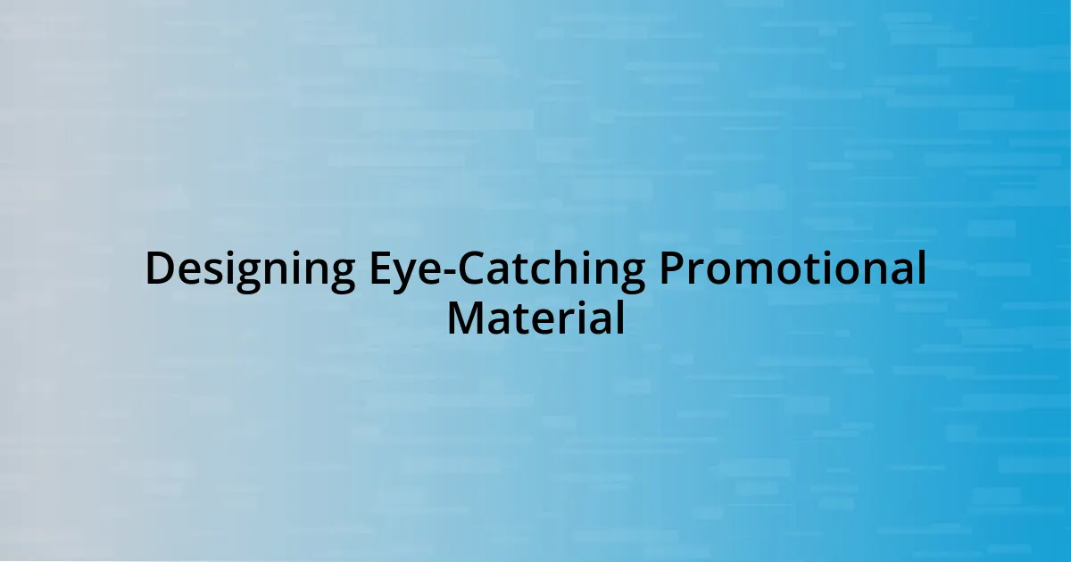 Designing Eye-Catching Promotional Material