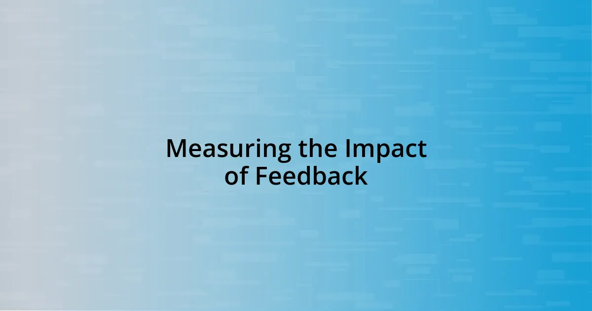 Measuring the Impact of Feedback