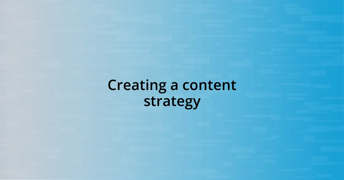 Creating a content strategy