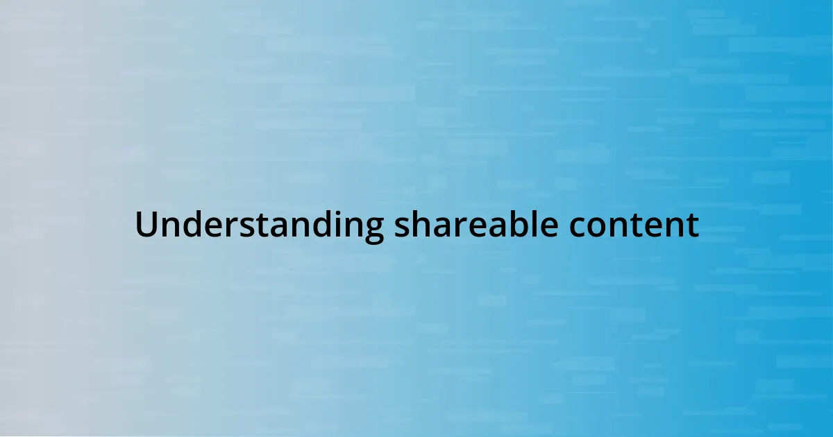 Understanding shareable content