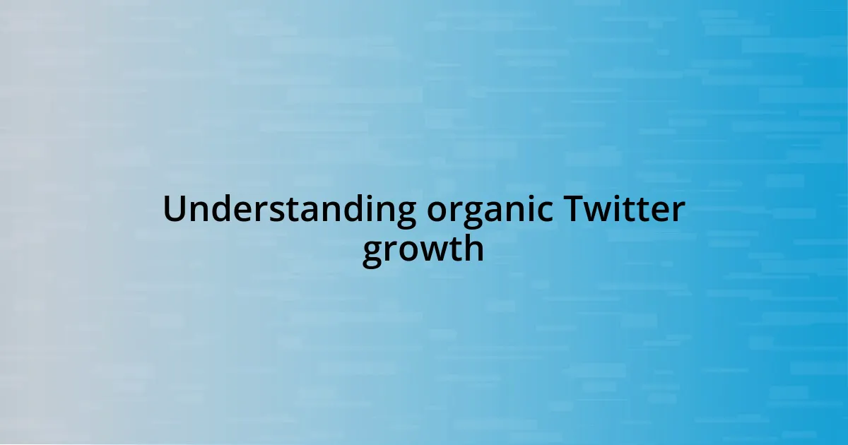 Understanding organic Twitter growth