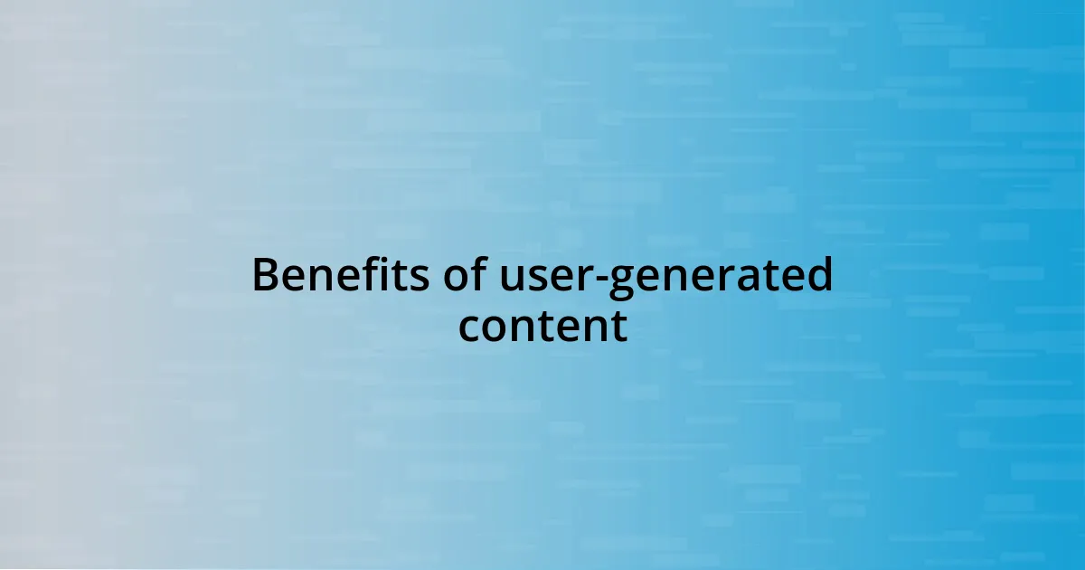 Benefits of user-generated content