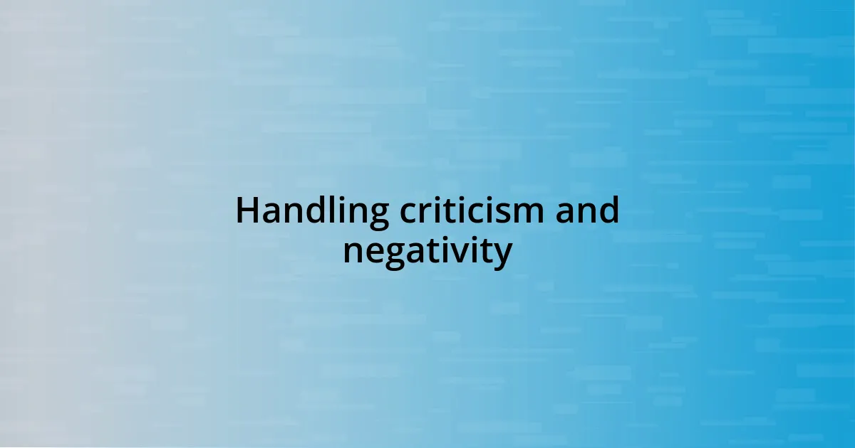 Handling criticism and negativity