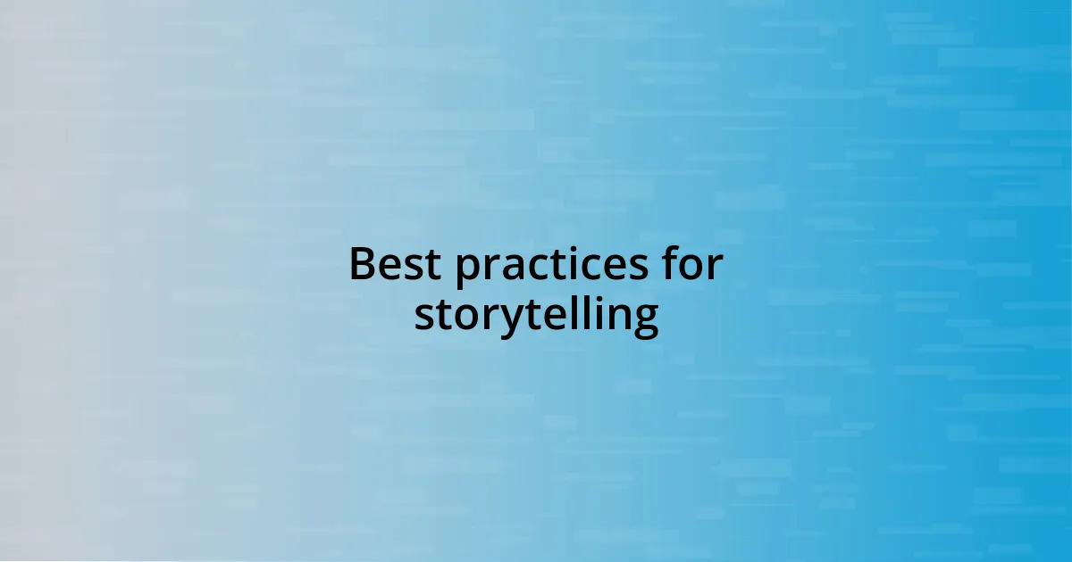 Best practices for storytelling